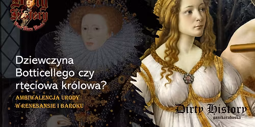 DZIEWCZYNA BOTTICELLEGO CZY RT\u0118CIOWA KR\u00d3LOWA? \u2013 Ambiwalencja urody w renesansie i baroku