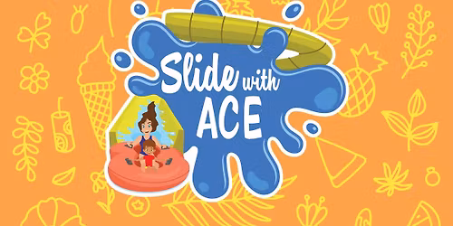 Slide with ACE