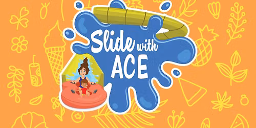 Slide with ACE