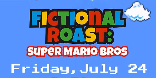 Fictional Roast: Super Mario Bros