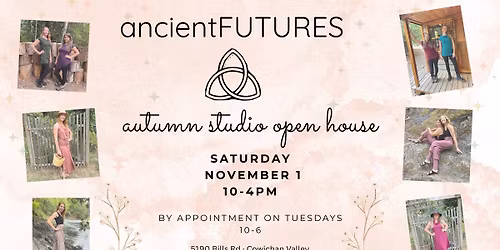 ancientFUTURES~ Autumn Studio Open Houses