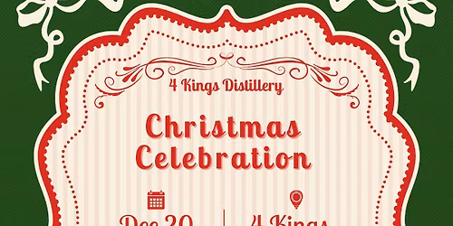 4 Kings Distillery Christmas Celebration!