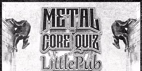 Metal & Core Quiz @ LittlePub