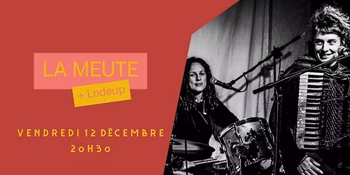 CONCERT \/ LA MEUTE + LODEUP