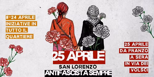 \ud83d\udd25 25 APRILE A SAN LORENZO \u26a1ANTIFASCISTA SEMPRE