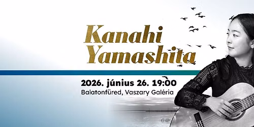 Kanahi Yamashita - 20. Balatonf\u00fcredi Nemzetk\u00f6zi Git\u00e1rfesztiv\u00e1l