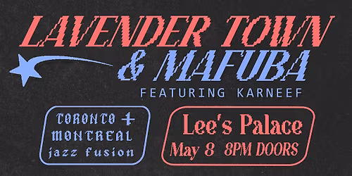 Lavender Town & Mafuba (feat. Karneef) - Live at Lee's Palace