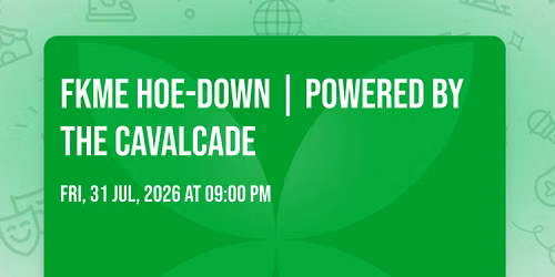 FKME HOE-DOWN | Powered by The Cavalcade