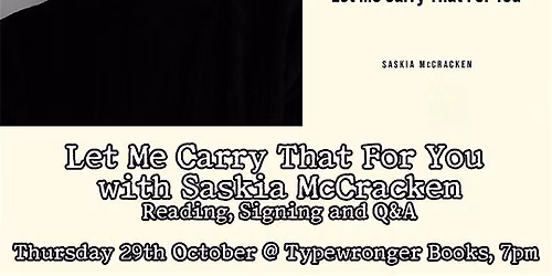 Let Me Carry That For You: an evening of poetry with Saskia McCracken