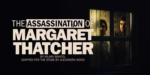 The Assassination of Margaret Thatcher