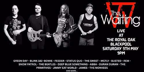 The Waiting - Live at - The Royal Oak, Blackpool