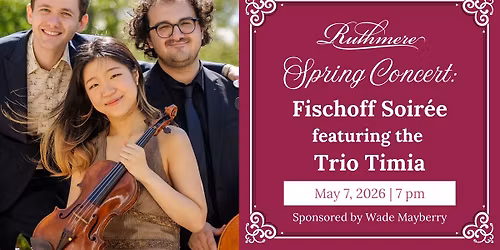 Spring Concert: Fischoff Soir\u00e9e featuring the Trio Timia