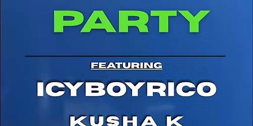 May 2d PARTY with IcyBoyRico + Kusha K + DJ Yard Sale