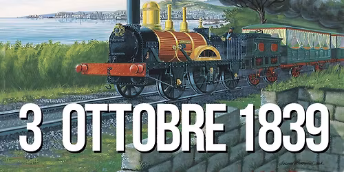3 Ottobre 1839 - Inaugurazione Napoli-Portici