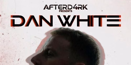 AFTERDARK \/\/ DAN WHITE 
