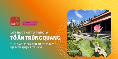 L\u1edbp H\u1ecdc T\u1ed1i Th\u1ee9 T\u01b0 | Bu\u1ed5i 09: T\u1ed5 \u1ea4n Tr\u00f9ng Quang 26.08
