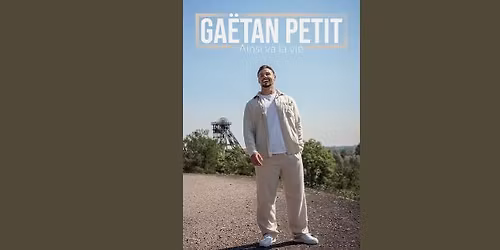 Ga\u00ebtan Petit \u2013 Ainsi va la vie
