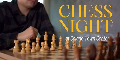 Chess Night at Solano Town Center