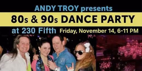 80s & 90s Dance Party at 230 Fifth, Free Admission til 8 PM!