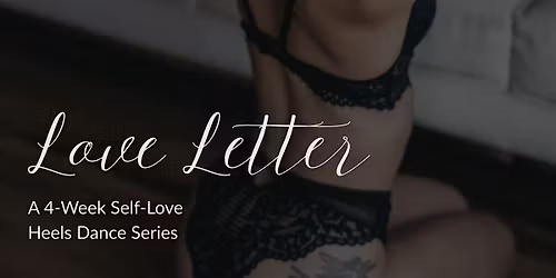 Love Letter; A Self Love Heels Dance Series