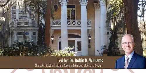 Special Tour: Ardsley Park and Chatham Crescent with Dr. Robin Williams