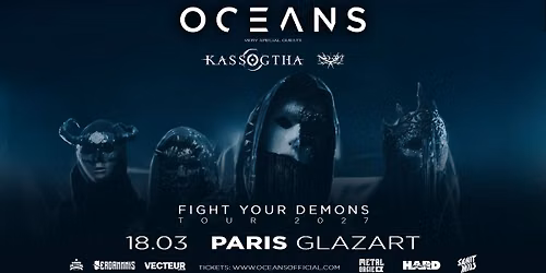Oceans + Kassogtha + NDKH // Paris, Glazart // 18.03.2027