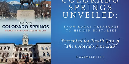 Colorado Springs Unveiled: From Local Treasures to Hidden Histories