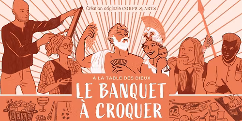 D\u00eener-spectacle : Le banquet \u00e0 croquer