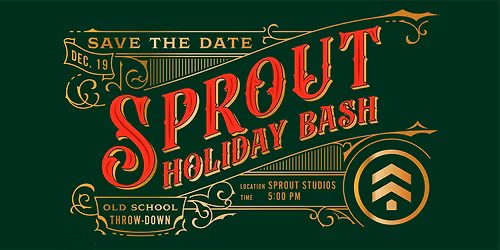 Sprout Holiday Bash 2025