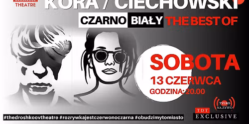 KORA \/ CIECHOWSKI \u2013 CZARNO - BIA\u0141Y - THE BEST OFF - TDT EXCLUSIVE + AFTER PARTY