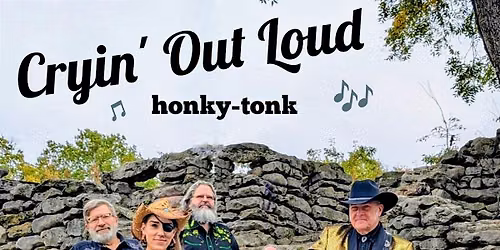 LIVE MUSIC - Cryin' Out Loud Honky Tonk!