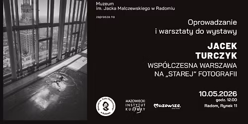 Oprowadzanie i warsztaty do wystawy Wsp\u00f3\u0142czesna Warszawa na "starej" fotografii