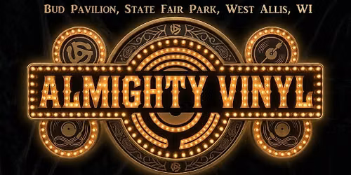 Almighty Vinyl at Wisconsin State Fair Bud Pavilion