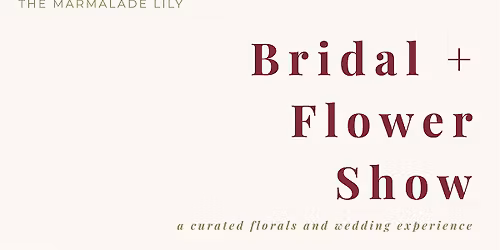 The Bridal + Flower Show