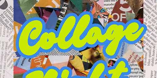 Collage Night!