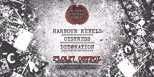 19 Jahre Schoisaal Booking: Harbour Rebels,OiStress!,Det\u00f8nation 