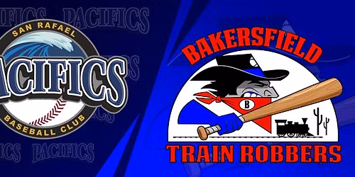 Bakersfield Train Robbers @ San Rafael Pacifics