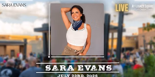 LIVE at Legacy Square Concert Series: Sara Evans