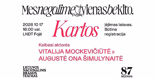 MES NEGALIME VIENAS BE KITO. KARTOS. Kalbasi Vitalija Mockevi\u010di\u016bt\u0117 ir August\u0117 Ona \u0160imulynait\u0117