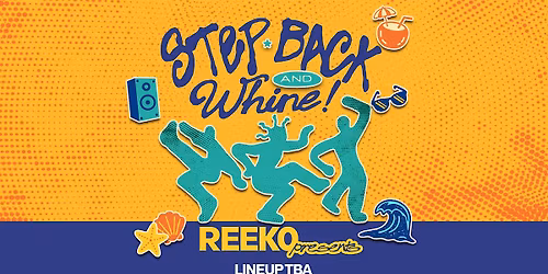 Reek0 presents: Step Back and Whine