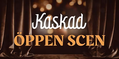 \u00d6ppen scen p\u00e5 Kaskad!