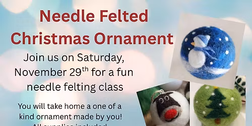 Needle Felting Class - Christmas Ornament