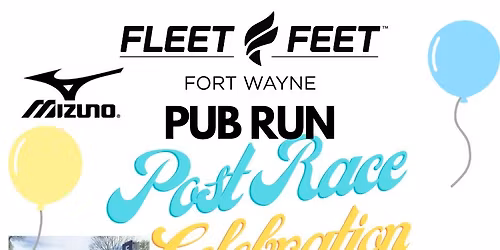 Fleet Feet Fort Wayne Pub Run\/ Post Race Celebration