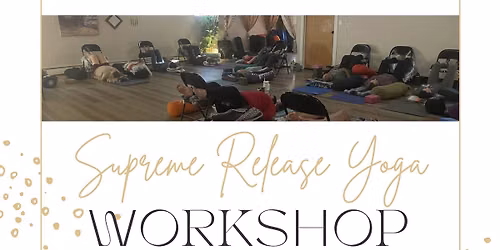 Supreme Release Yoga Workshop