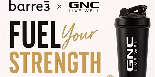 Barre3 x GNC:  Fuel Your Strength