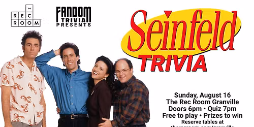 Seinfeld Trivia at The Rec Room Granville