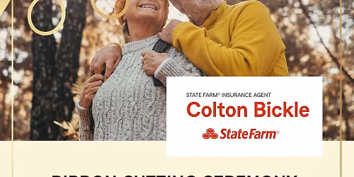 Ribbon Cutting Ceremony - Colton Bickle State Farm Insurance