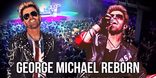 George Michael Reborn - A Tribute to George Michael