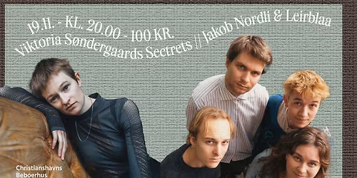 VIKTORIA S\u00d8NDERGAARDS SECTRETS \/\/ JAKOB NORDLI & LEIRBLAA