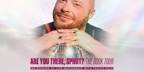 Are You There Spirit? It\u2019s Me, Travis \u2013 The Book Tour